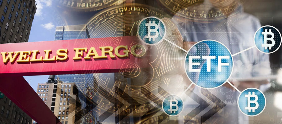 Wells Fargo Makes First Moves in Bitcoin ETFs